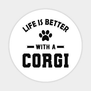 Corgi Dog - Life is better with a corgi Magnet